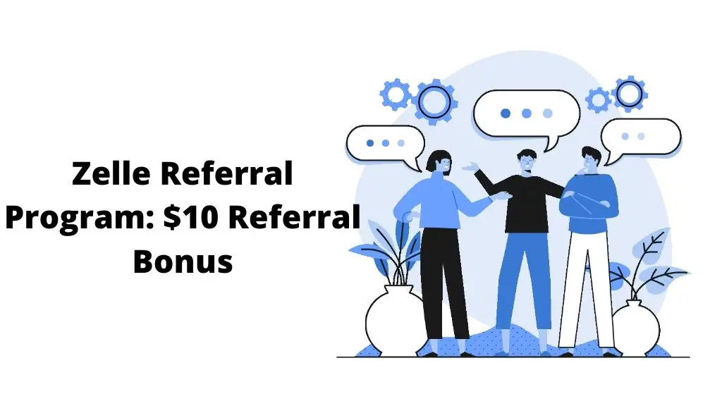 Zelle Referral Program: $10 Referral Bonus