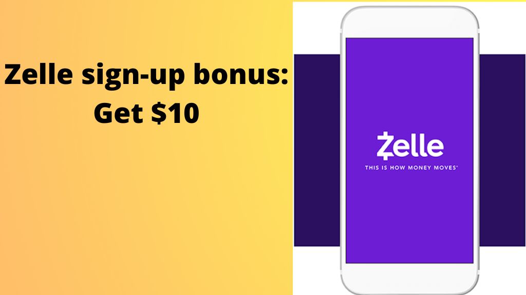 Zelle sign-up bonus: Get $10