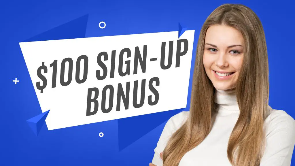 $100 Sign-up Bonus