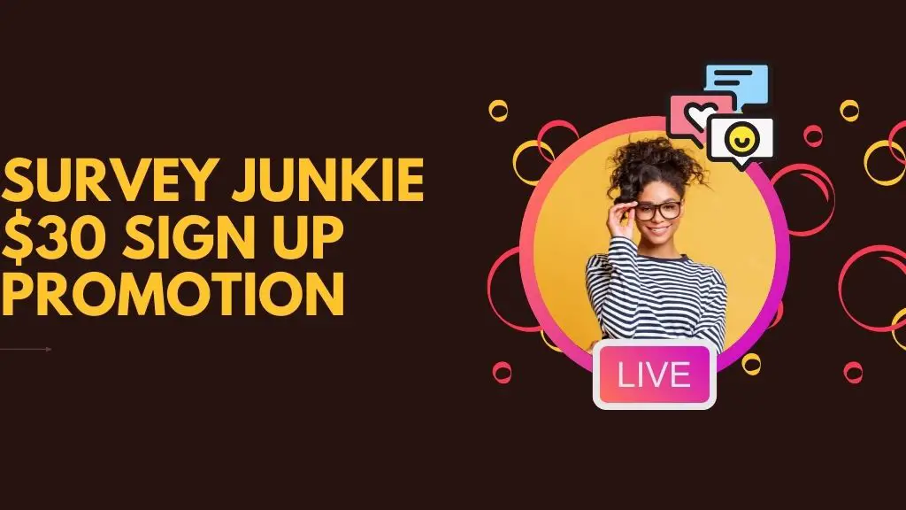 survey junkie $30 Sign Up Promotion