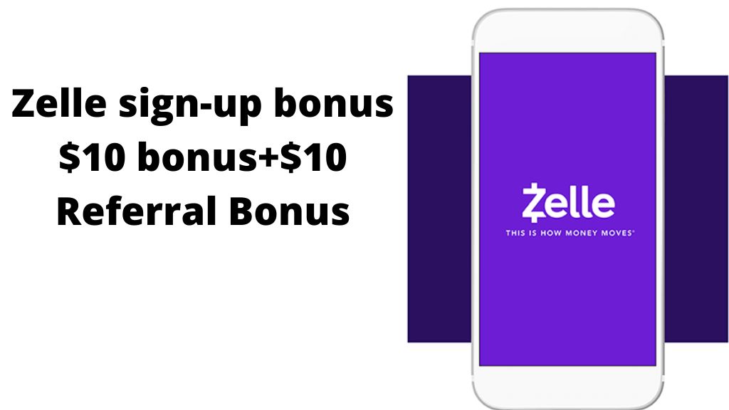 Zelle sign up bonus 10 bonus10 Referral Bonus