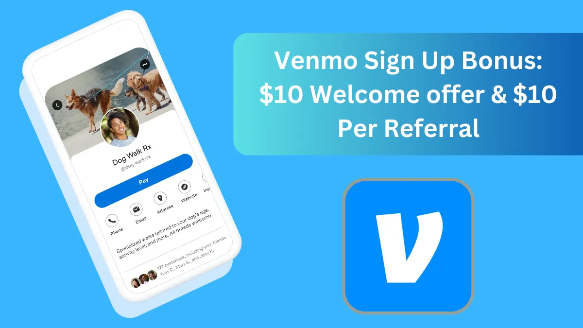 Venmo Sign Up Bonus: $10 Welcome offer & $10 Per Referral