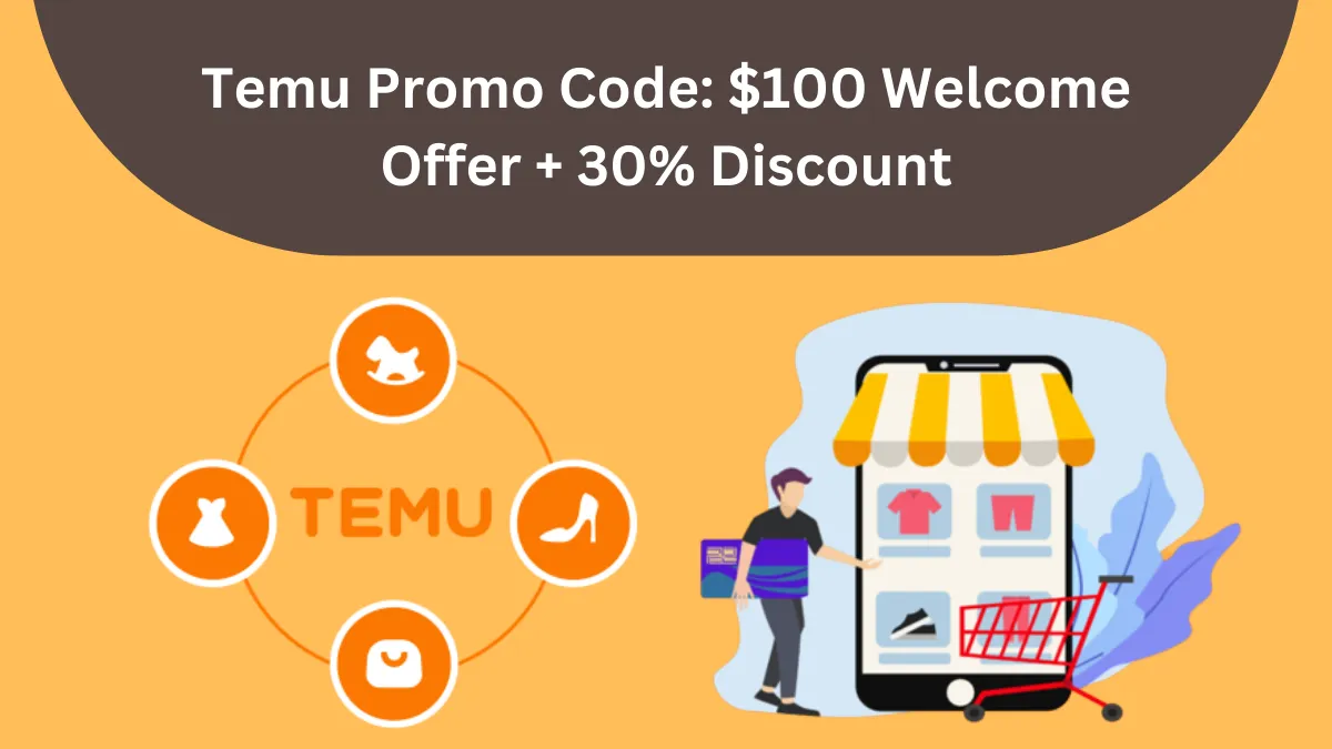 Temu Promo Code: $100 Welcome Offer + 30% Discount