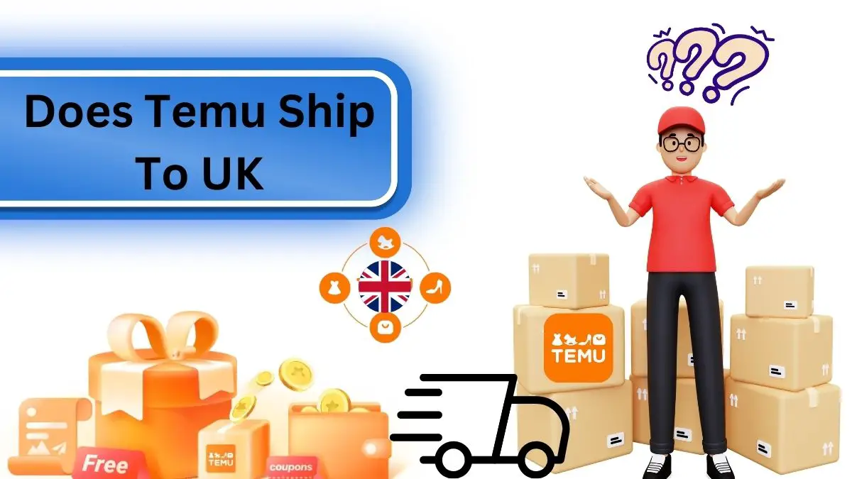 Does Temu Ship To UK