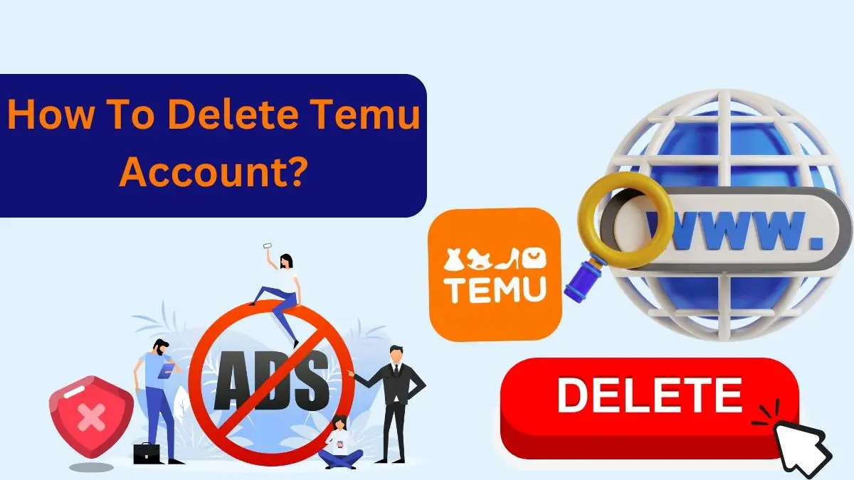 How To Delete Temu Account?