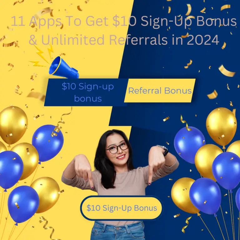 $10 Sign-Up Bonus: image showing 11 apps to get $10 Sign-Up Bponus and unlimited referral Bonus