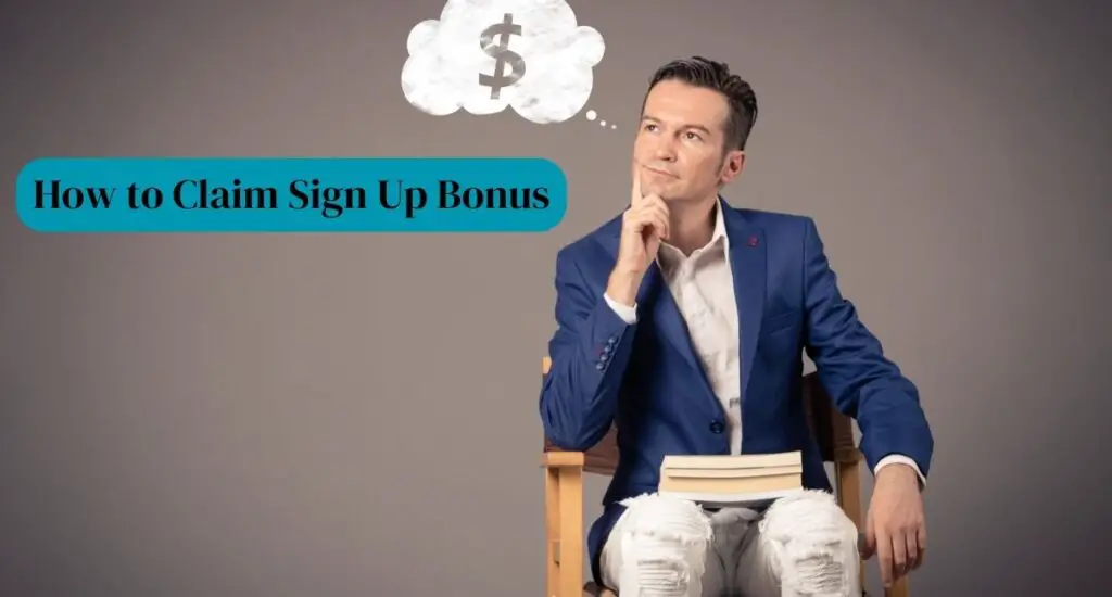 man while sitting thinking How to Claim Sign Up Bonus
