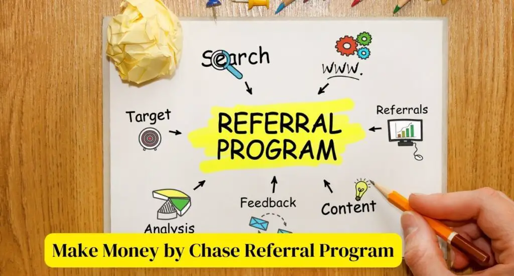 hand with a pencil making planning of Make Money by Chase Referral Program
 on a note book