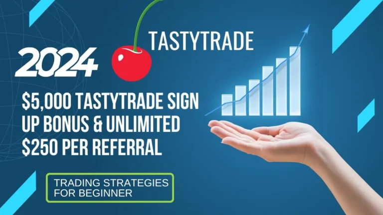 $5,000 Tastytrade Sign Up Bonus & Unlimited $250 Per Referral