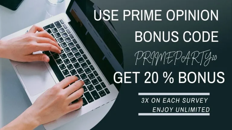 use prime opinion bonus code and get 20% bonus on each survey