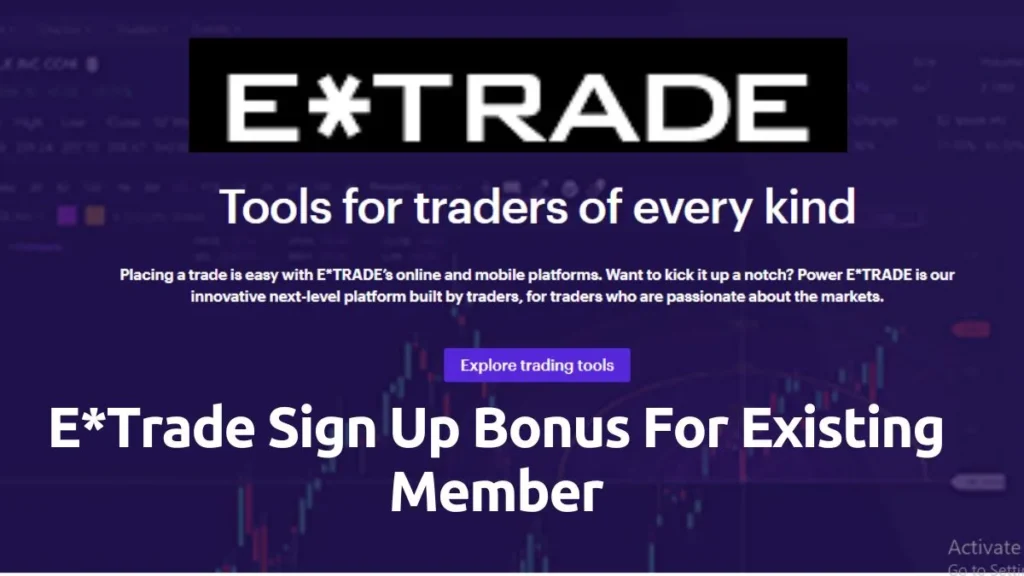 E*Trade Sign Up Bonus For Existing Member