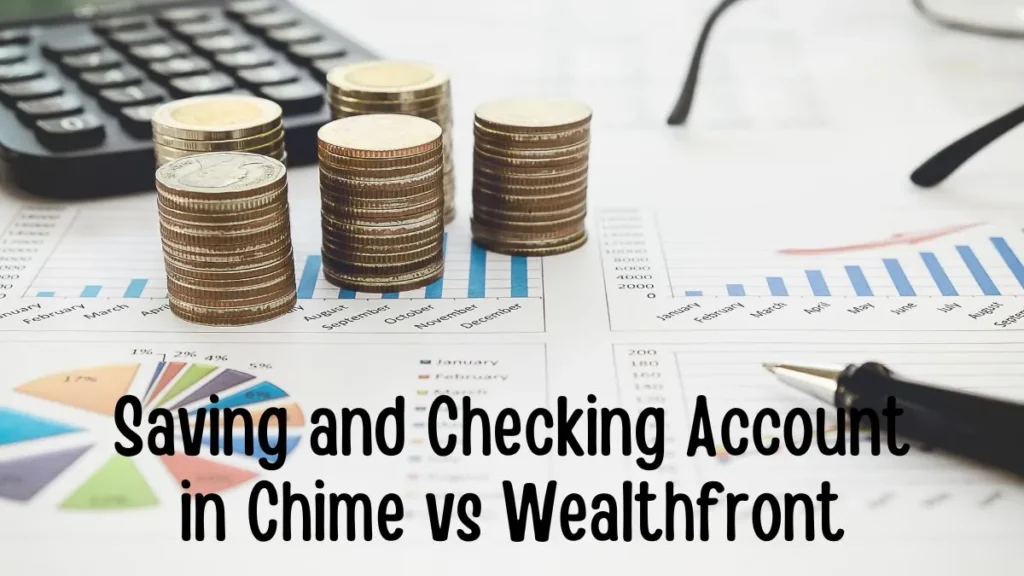 Saving and Checking Account in Chime vs Wealthfront