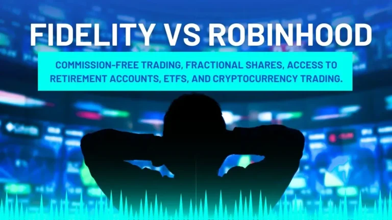 Fidelity vs Robinhood: Which Broker Fit Best For Your Investing Needs?