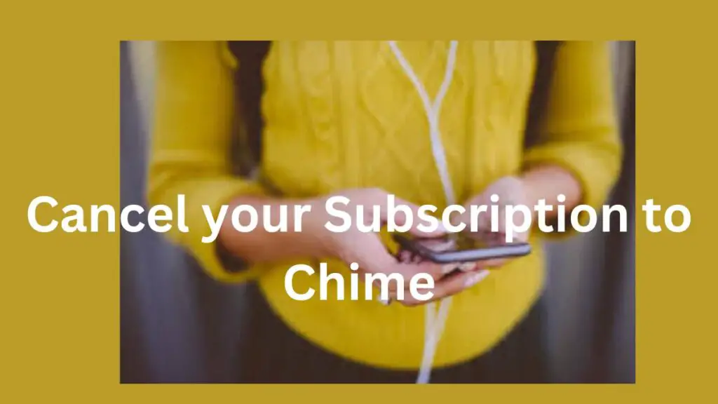 Cancel your Subscription to Chime