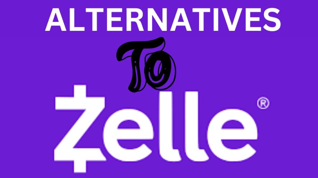 Alternatives to Zelle