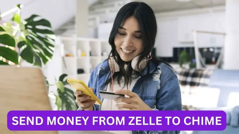Can I Send Money From Zelle To Chime