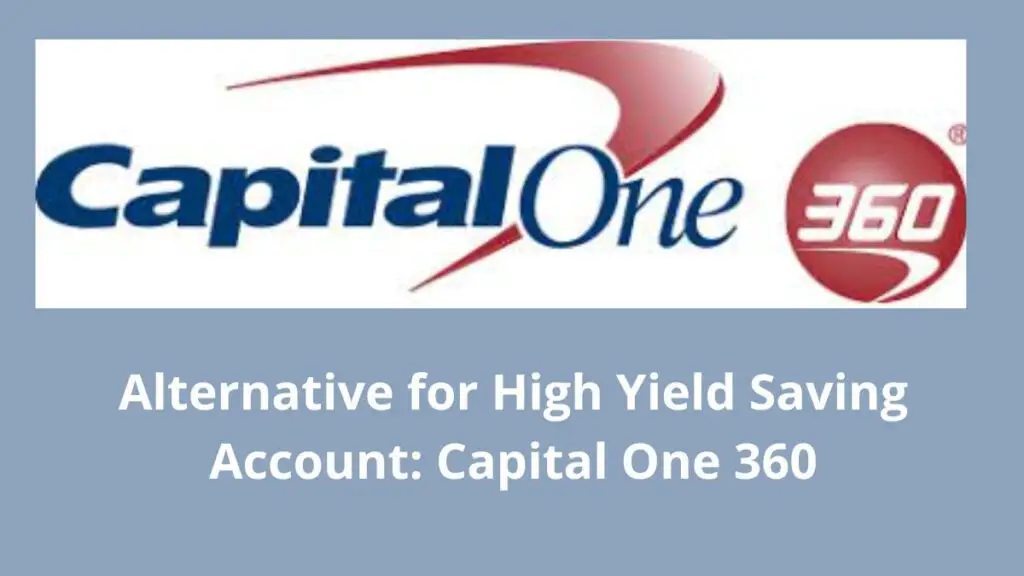Alternative for High Yield Saving Account: Capital One 360