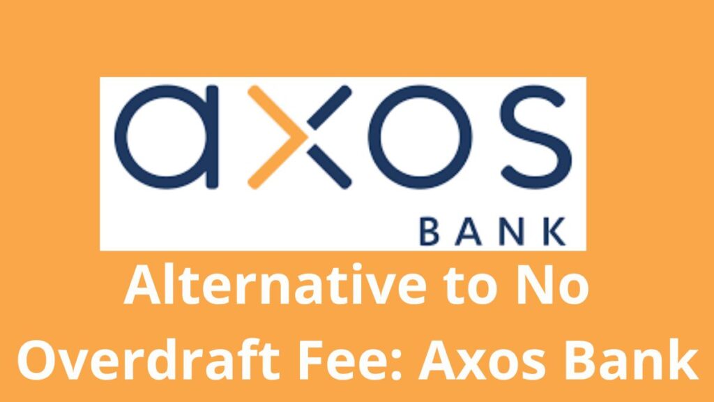Alternative to No Overdraft Fee: Axos Bank
