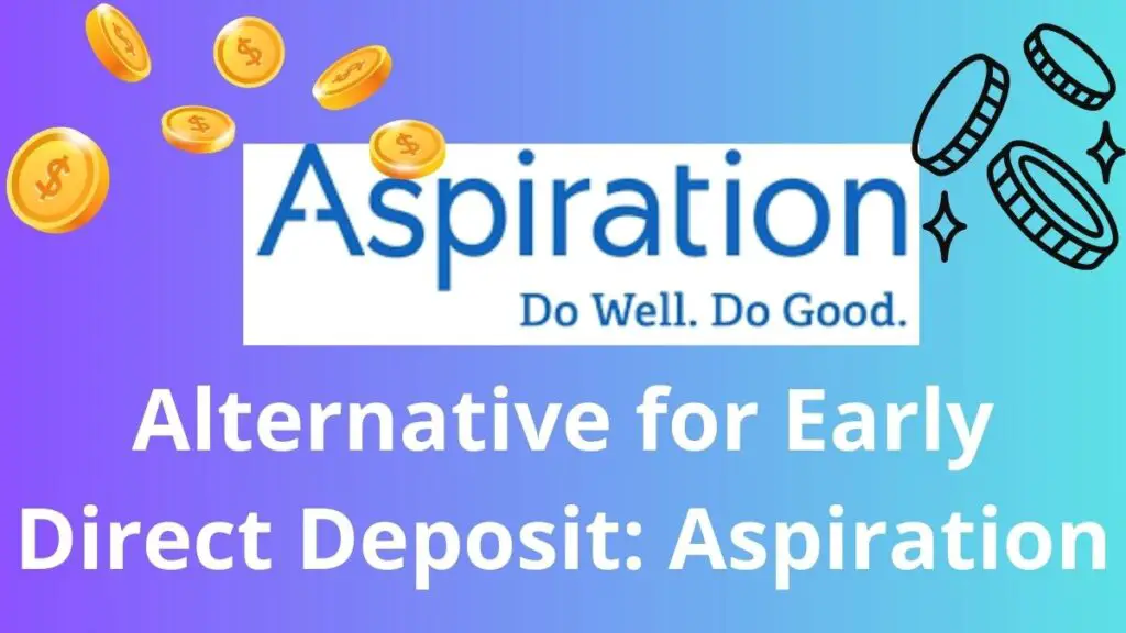 Alternative for Early Direct Deposit: Aspiration