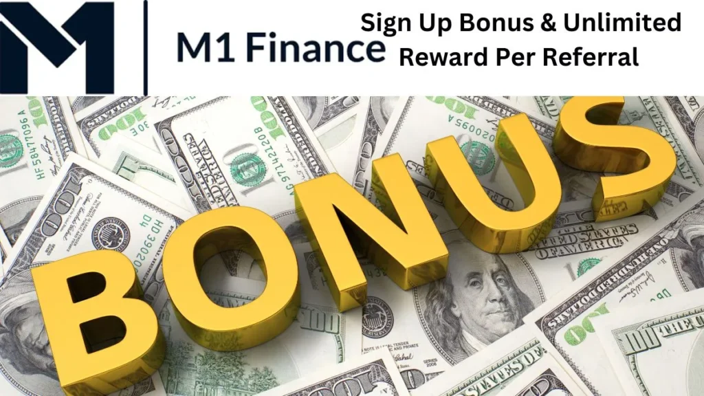 Get $20,000 M1 Finance Sign-Up Bonus & Unlimited $100 Per Referral
