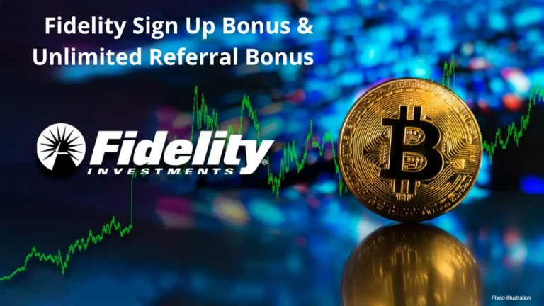 Fidelity Sign Up Bonus & Unlimited $100 Referral Bonus