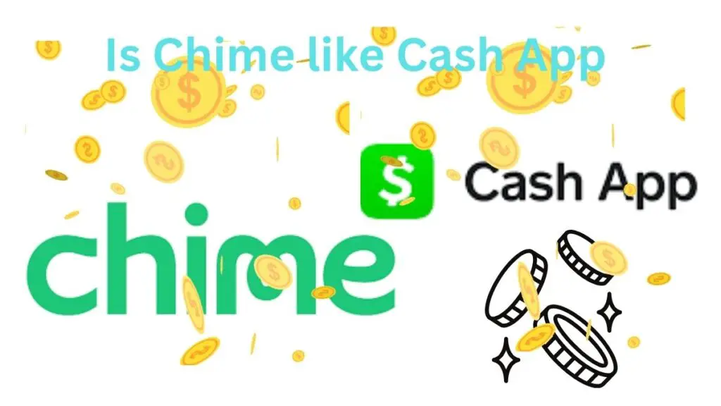 is Chime like Cash App
